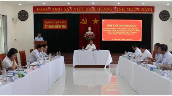 UBKT Thành ủy Đà Nẵng tổ chức Hội thảo khoa học “Giải pháp nâng cao chất lượng, hiệu quả công tác kiểm tra tổ chức đảng cấp dưới, đảng viên khi có dấu hiệu vi phạm của UBKT các cấp”